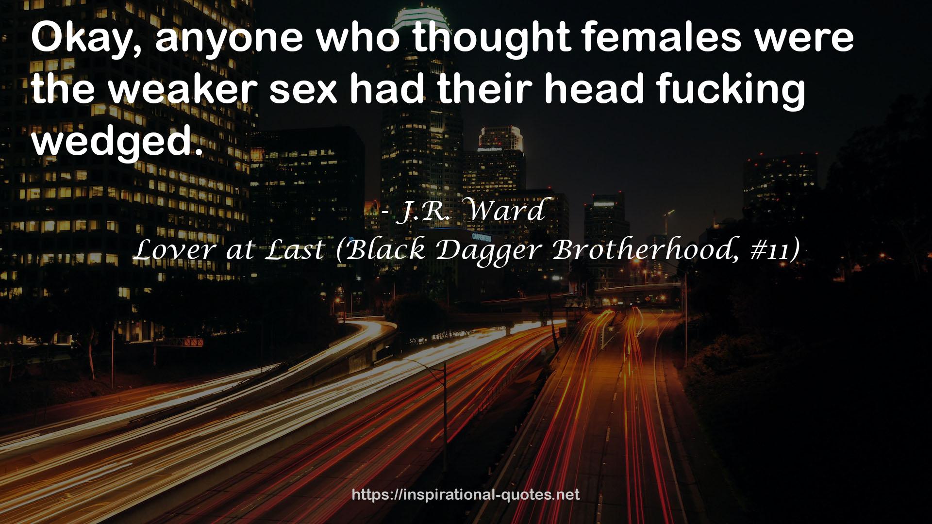 Lover at Last (Black Dagger Brotherhood, #11) QUOTES