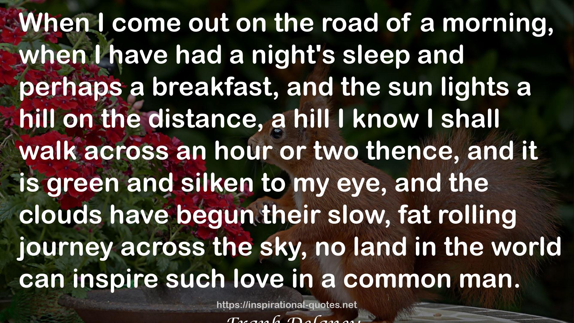 their slow, fat rolling journey  QUOTES