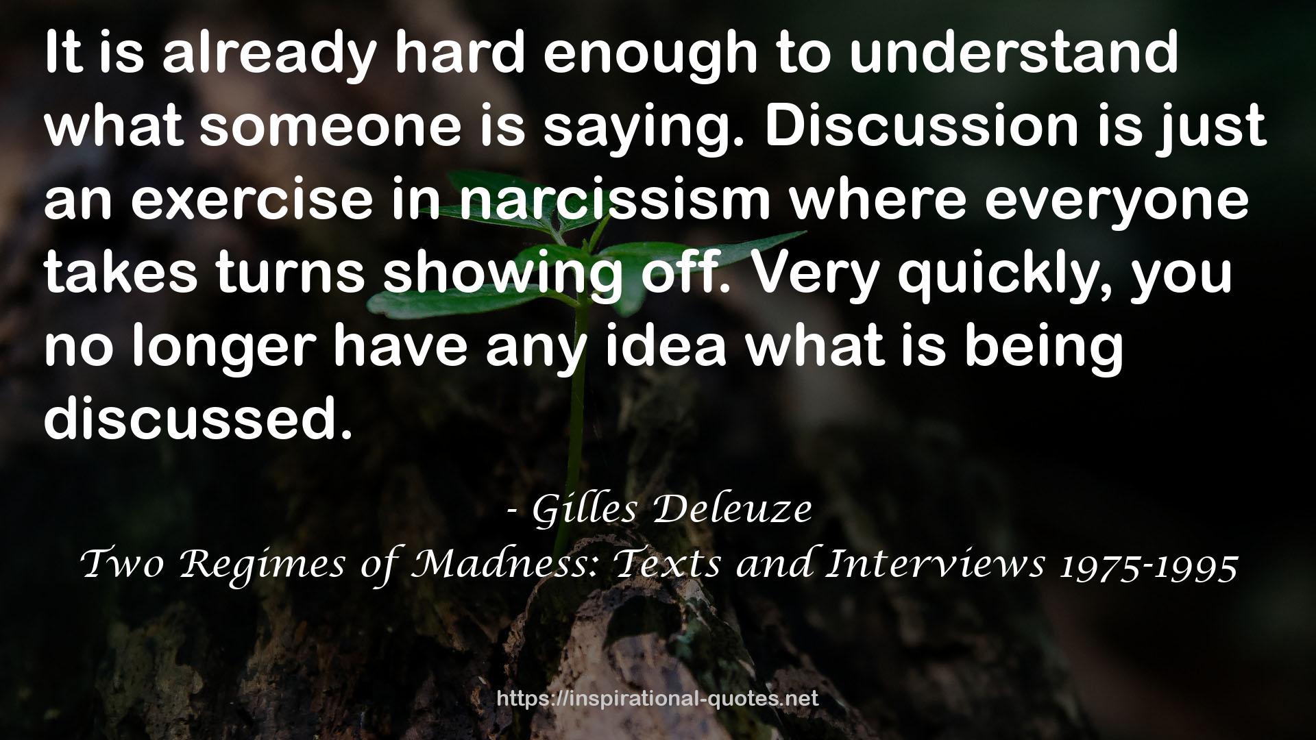 Two Regimes of Madness: Texts and Interviews 1975-1995 QUOTES