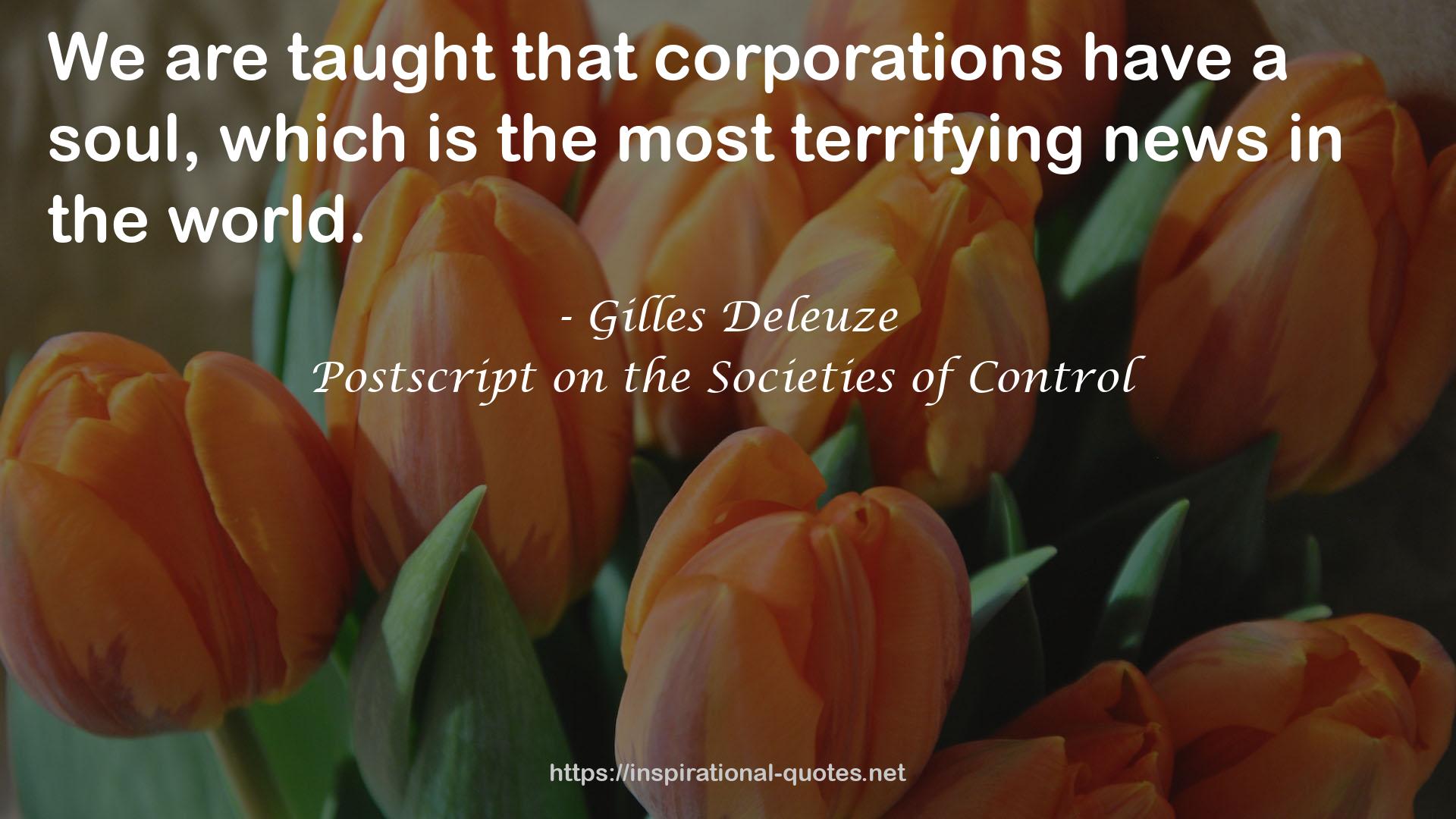 Postscript on the Societies of Control QUOTES