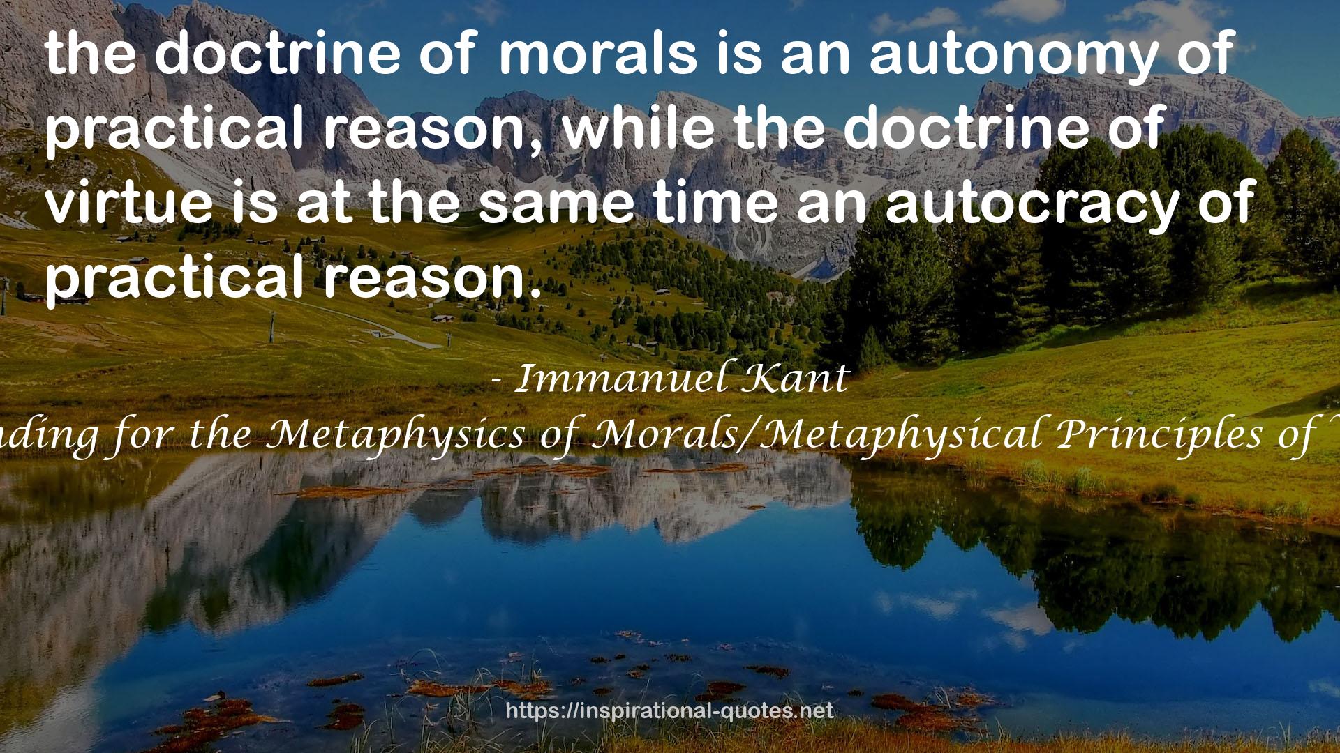 Grounding for the Metaphysics of Morals/Metaphysical Principles of Virtue QUOTES