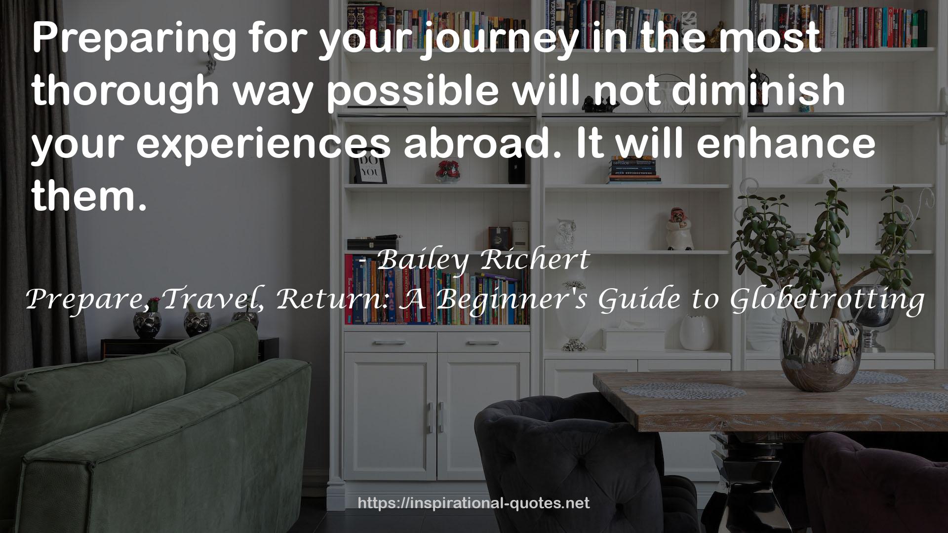 Prepare, Travel, Return: A Beginner's Guide to Globetrotting QUOTES