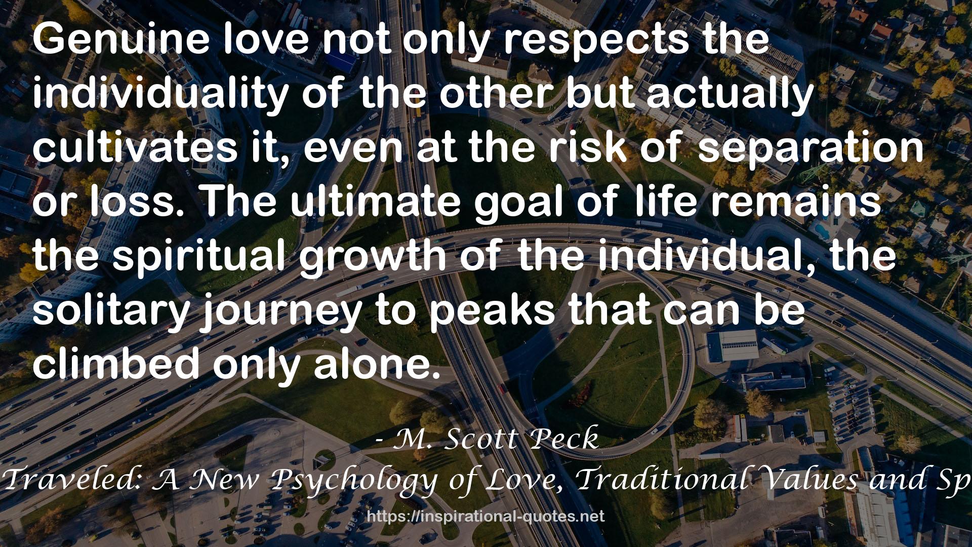 The Road Less Traveled: A New Psychology of Love, Traditional Values and Spiritual Growth QUOTES