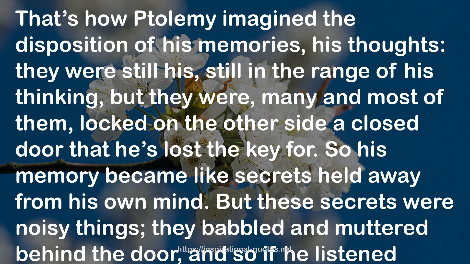 Ptolemy  QUOTES