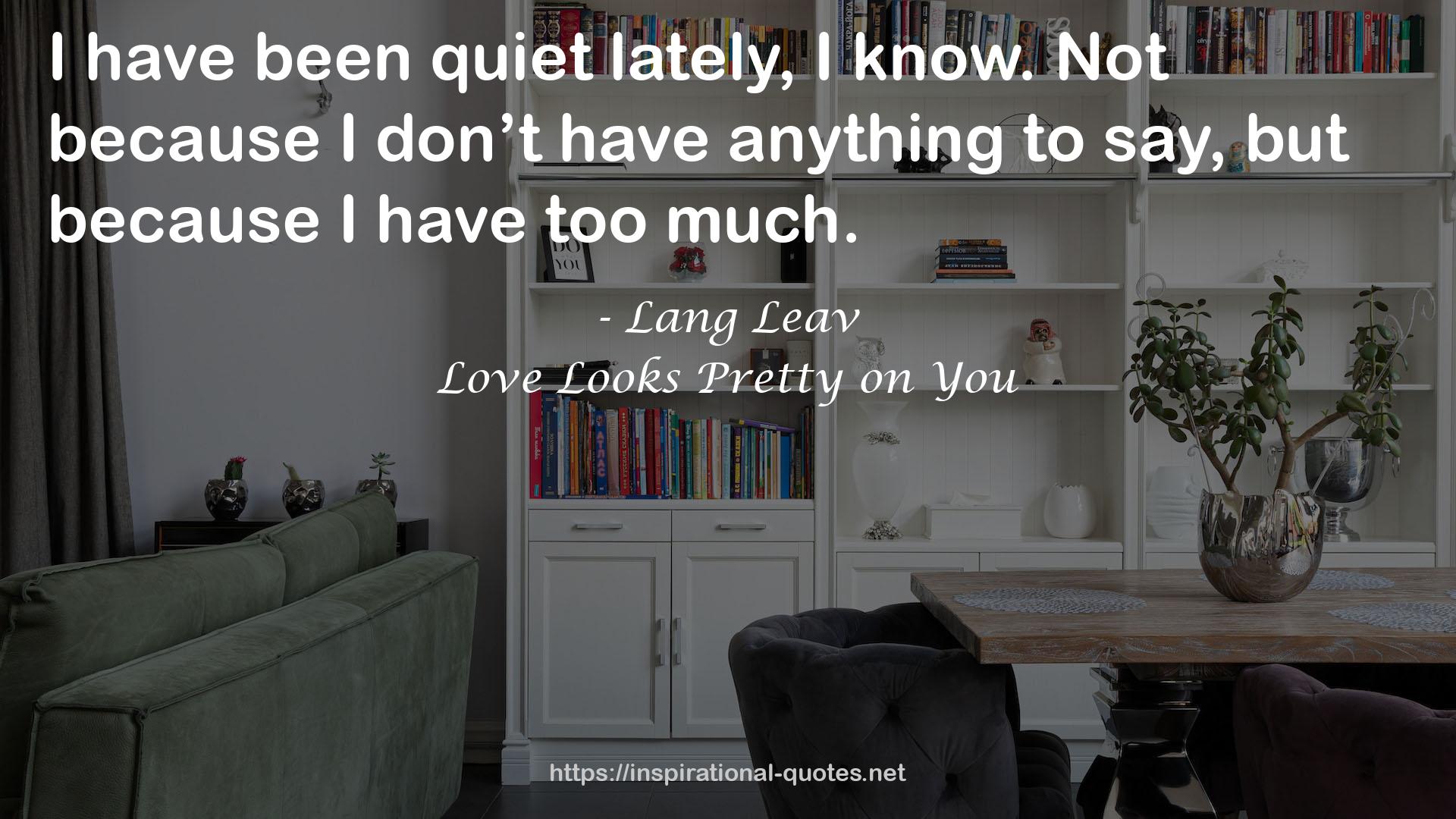 Love Looks Pretty on You QUOTES