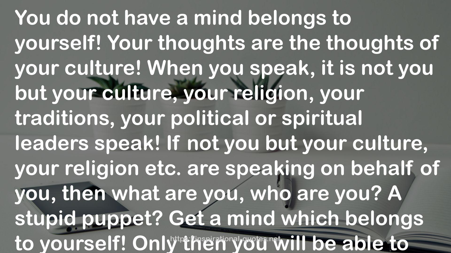 your political or spiritual leaders  QUOTES