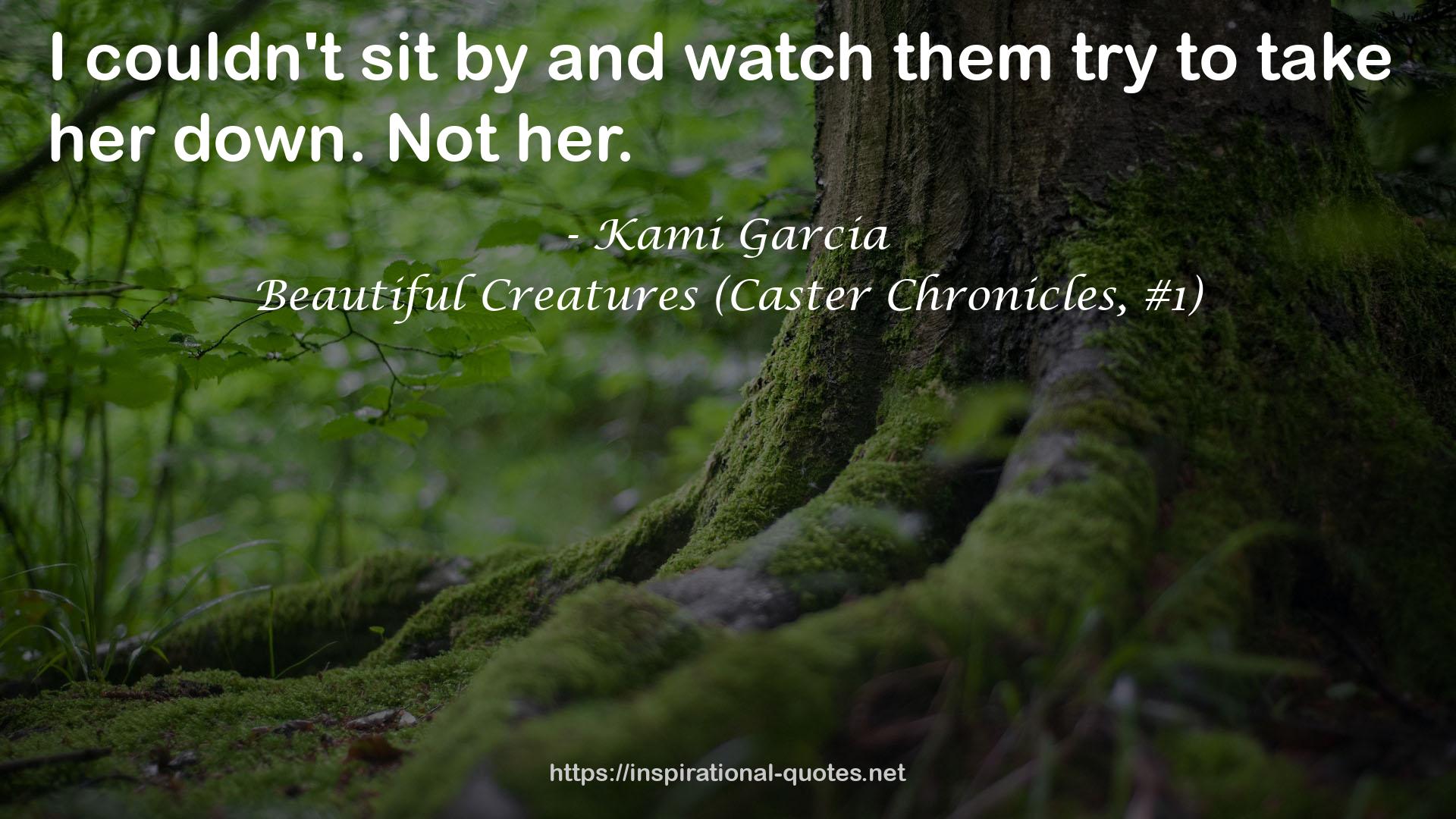 Beautiful Creatures (Caster Chronicles, #1) QUOTES