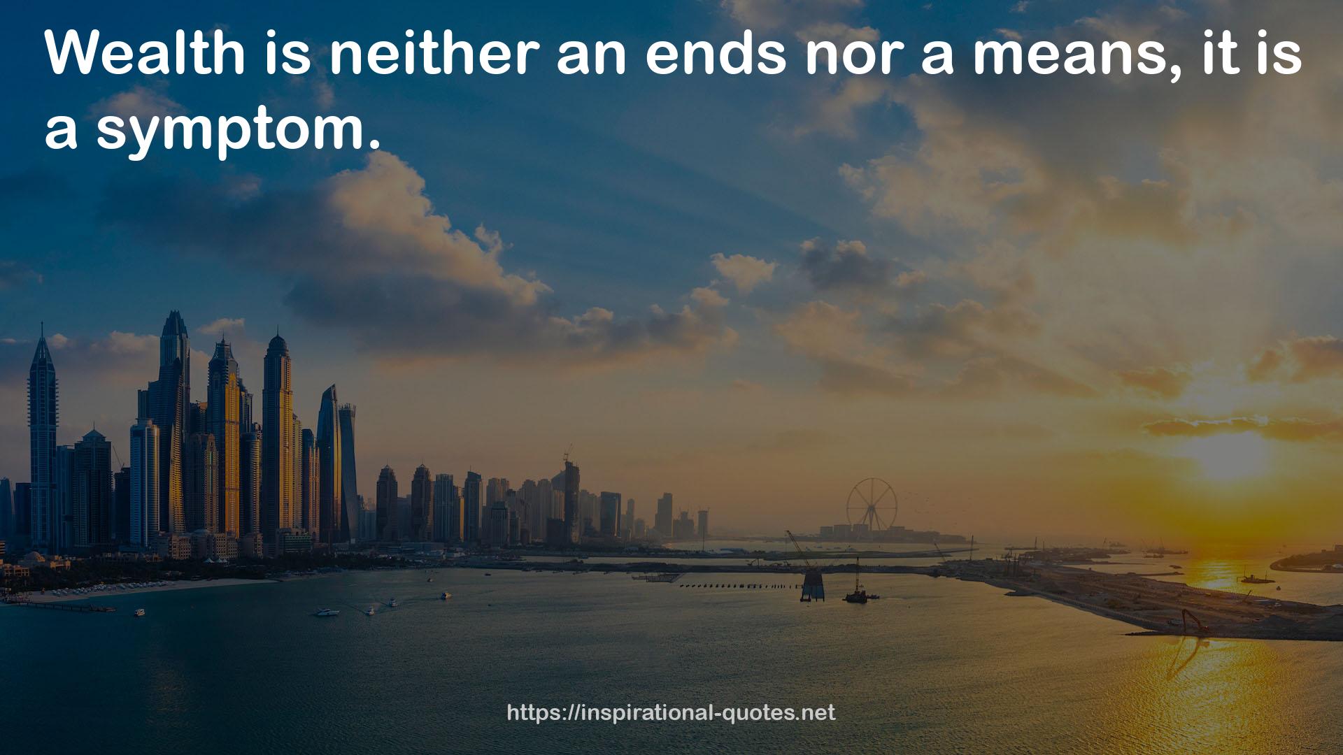 neither an ends  QUOTES