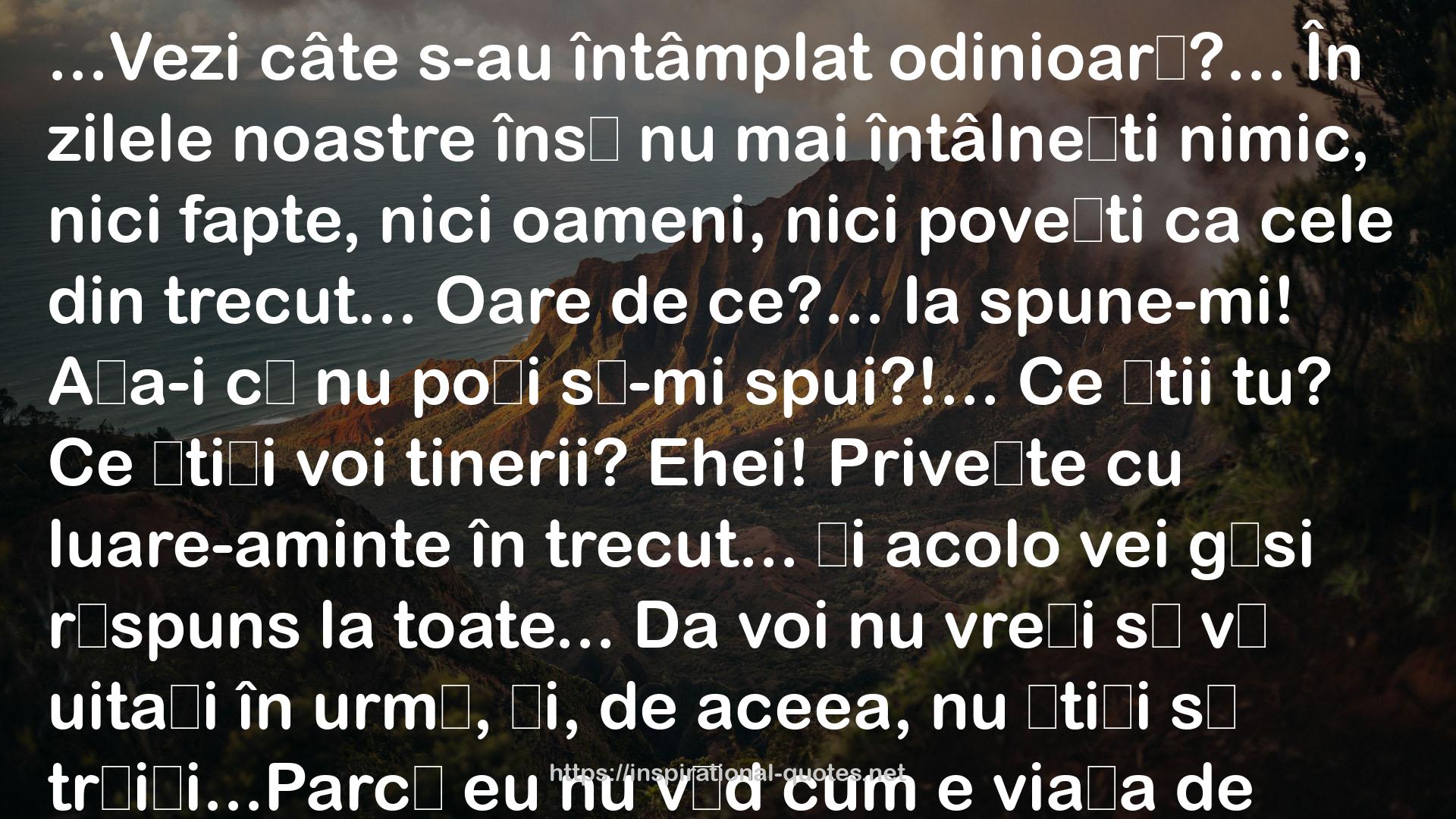 zilele noastre însă  QUOTES