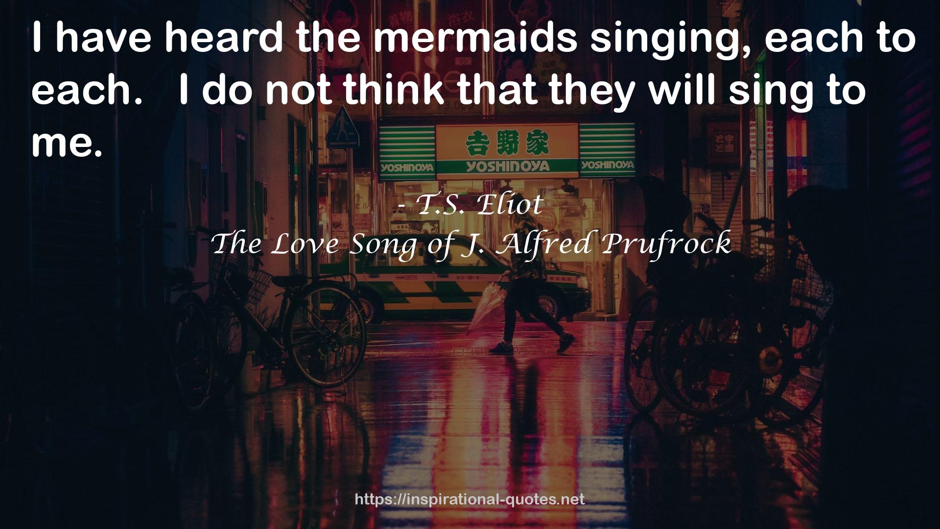 The Love Song of J. Alfred Prufrock QUOTES