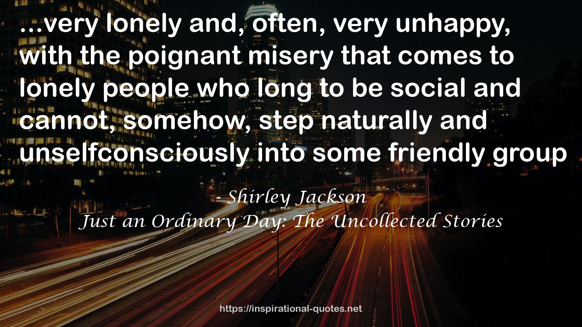 Just an Ordinary Day: The Uncollected Stories QUOTES