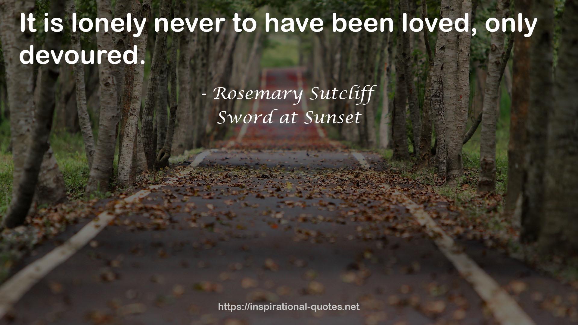 Sword at Sunset QUOTES