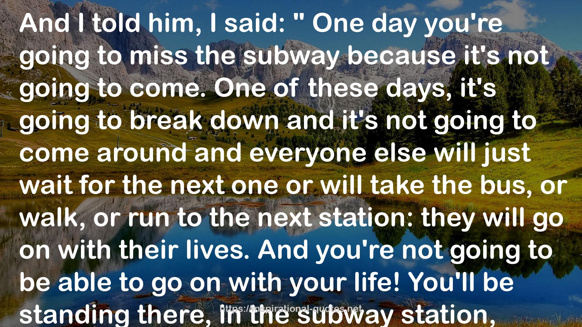 the subway  QUOTES