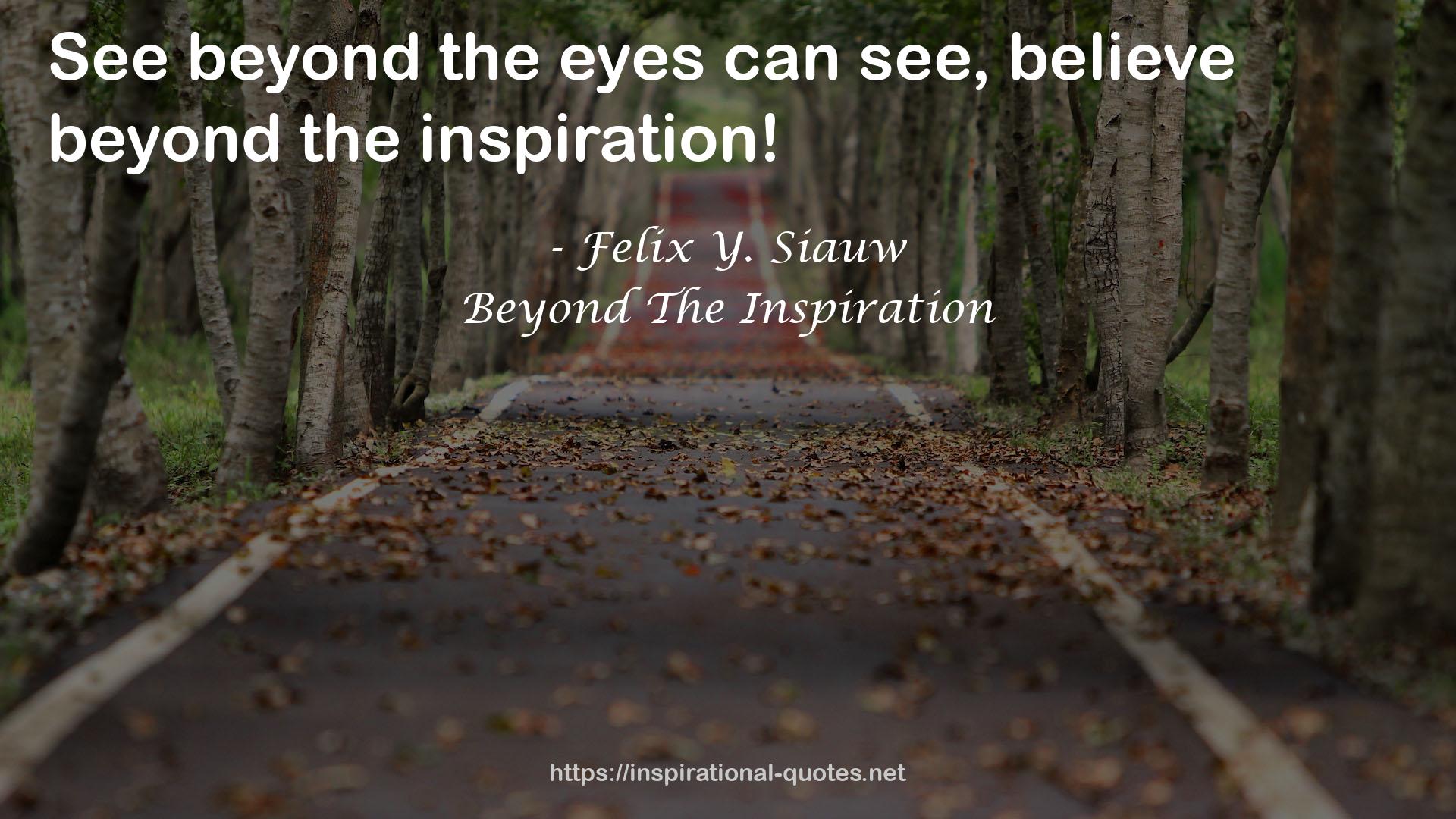 Beyond The Inspiration QUOTES