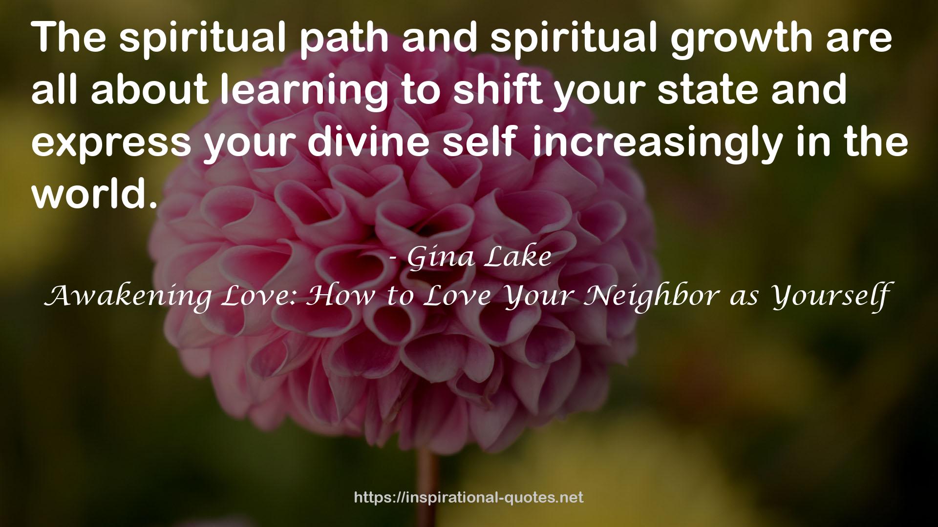 Awakening Love: How to Love Your Neighbor as Yourself QUOTES