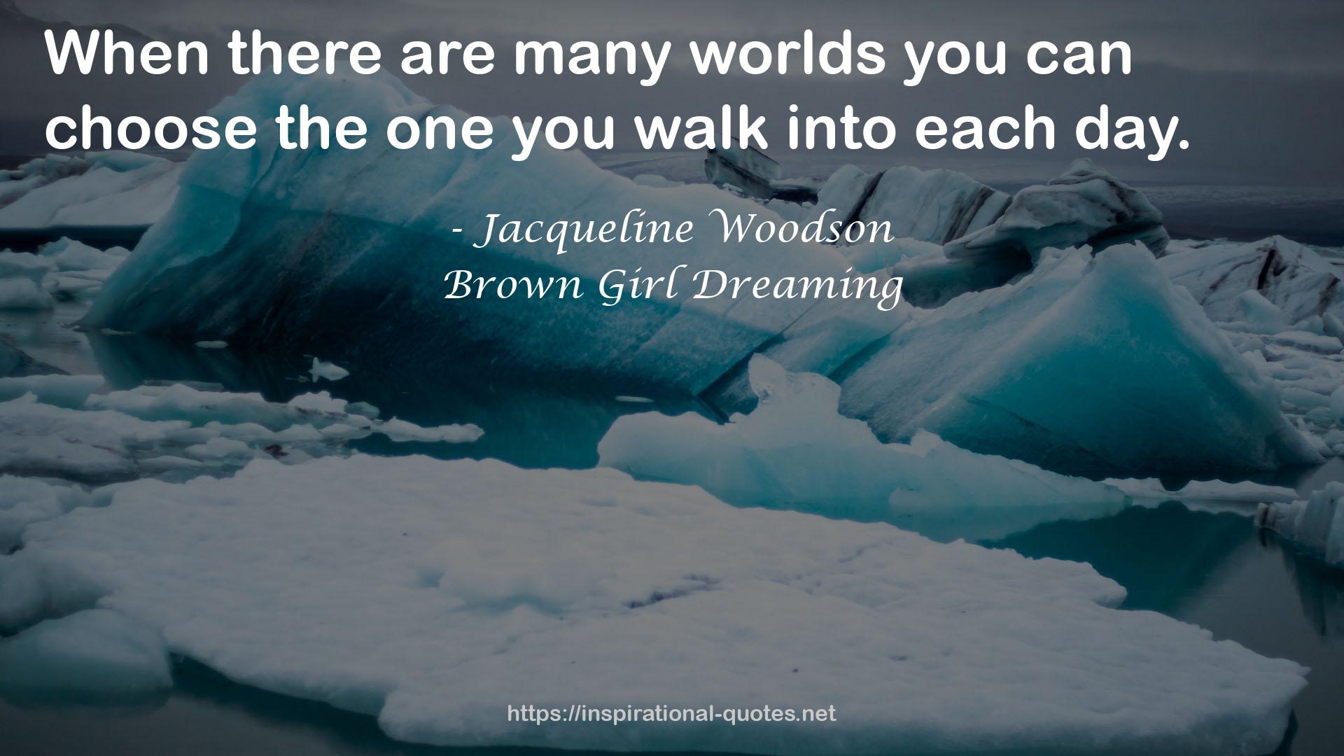 Brown Girl Dreaming QUOTES