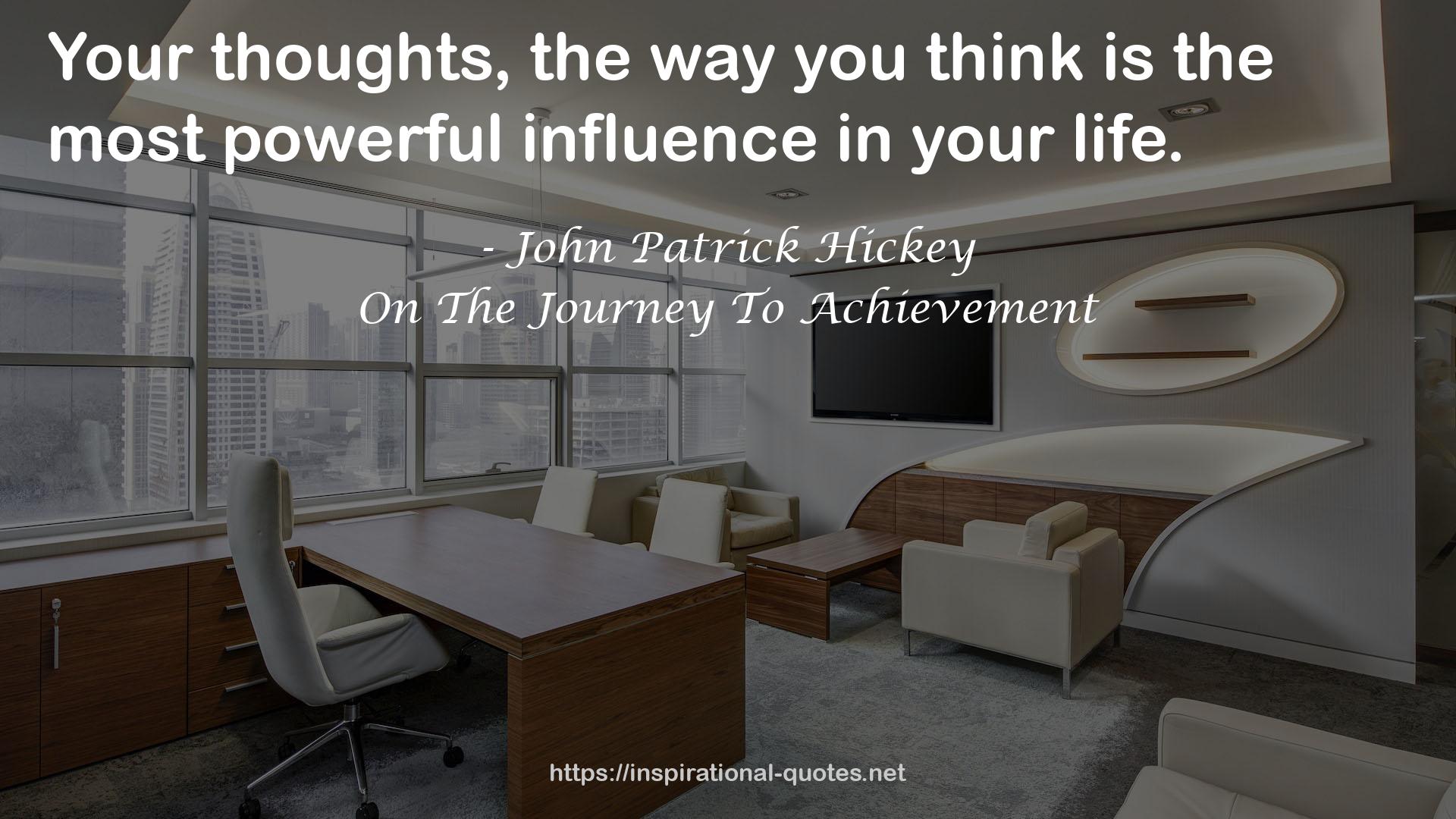 the most powerful influence  QUOTES