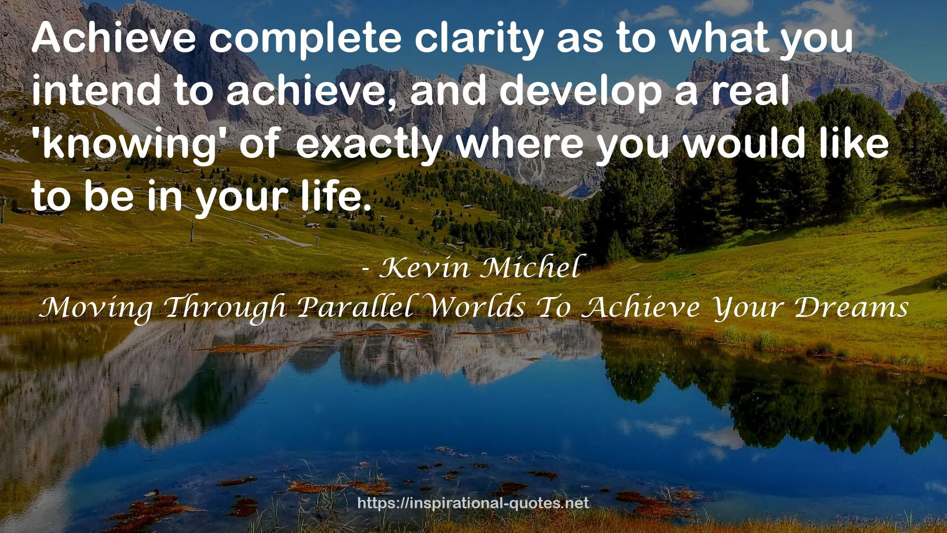 Moving Through Parallel Worlds To Achieve Your Dreams QUOTES