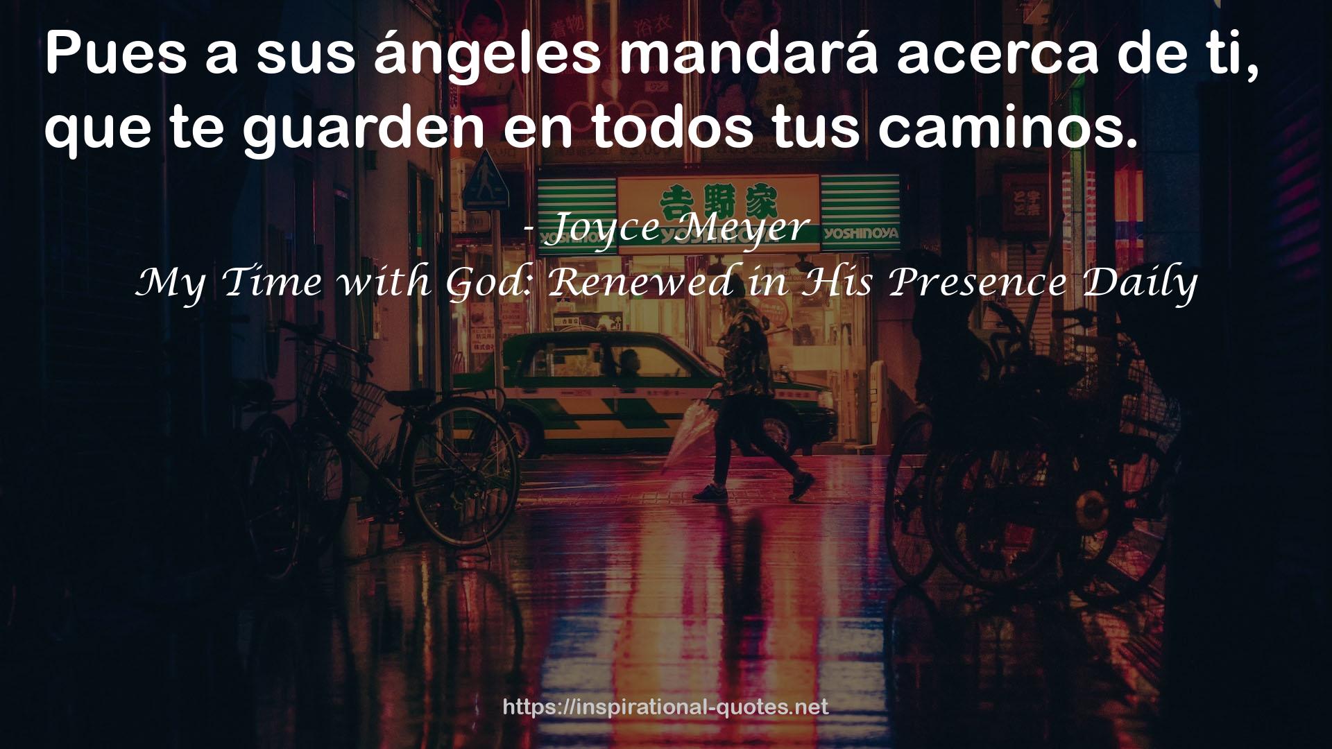 My Time with God: Renewed in His Presence Daily QUOTES