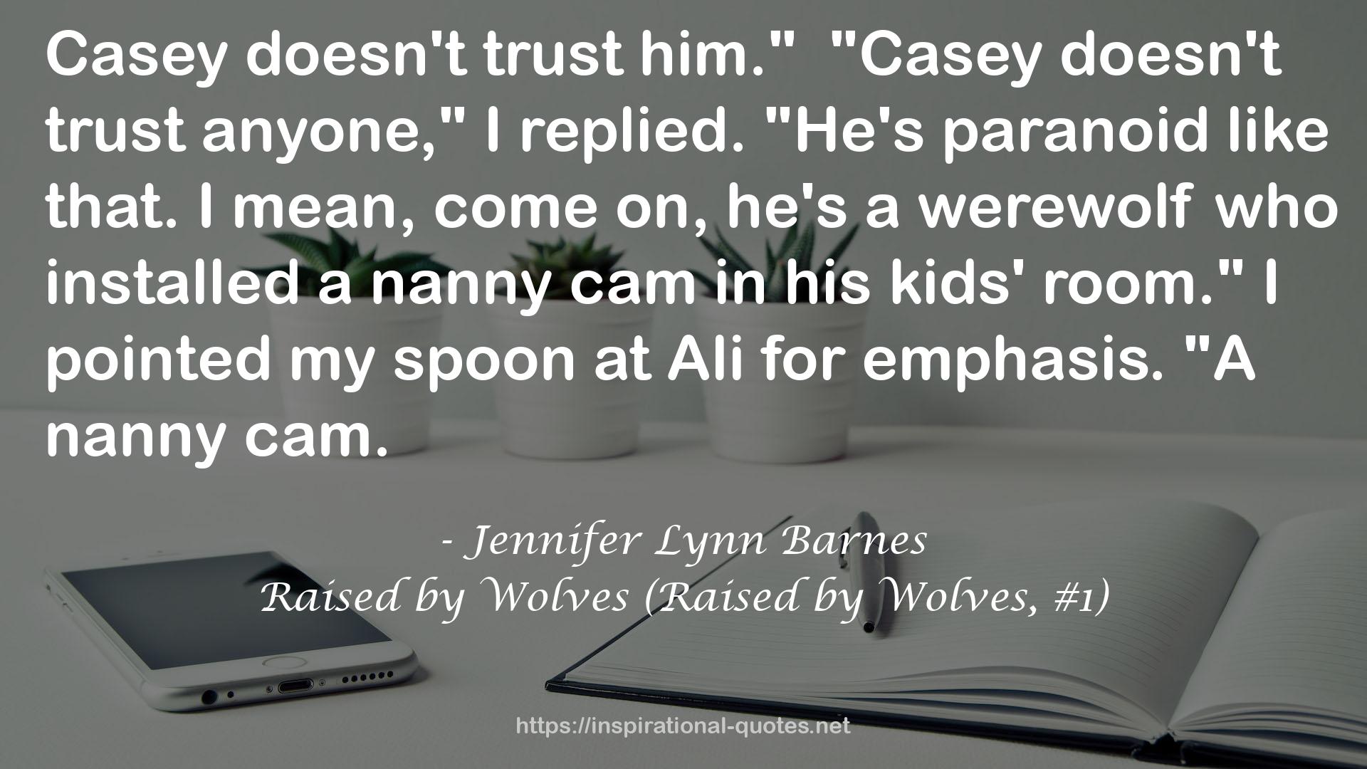Raised by Wolves (Raised by Wolves, #1) QUOTES