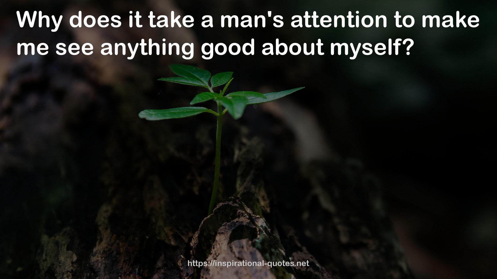 a man's attention  QUOTES