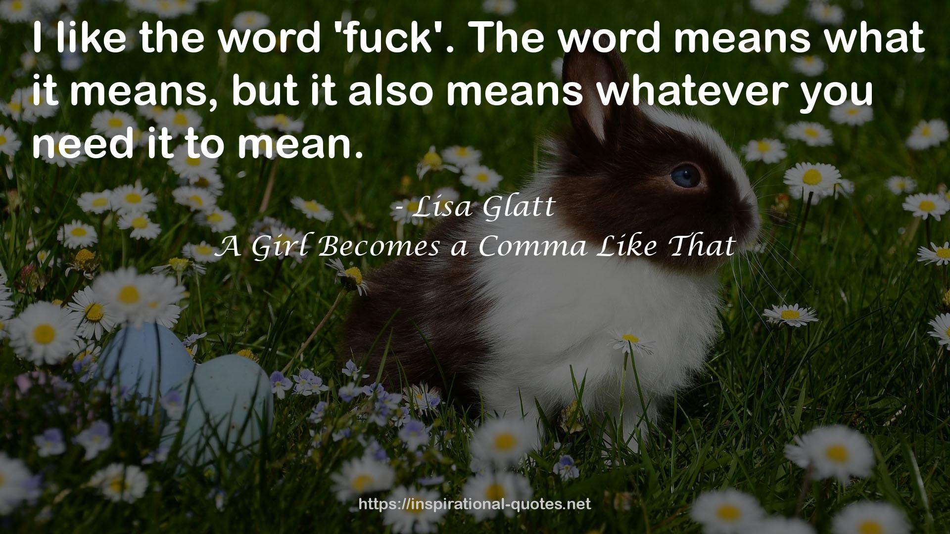 A Girl Becomes a Comma Like That QUOTES