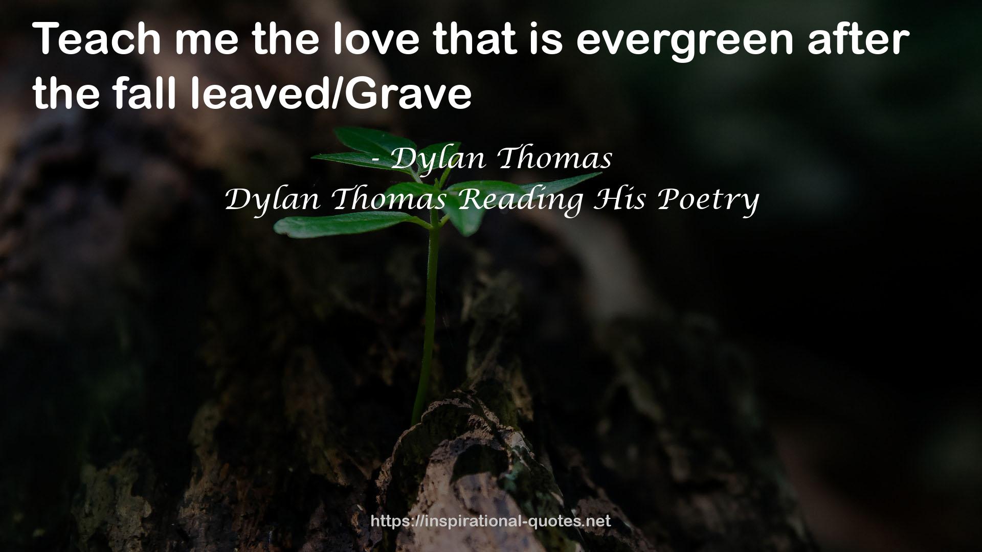 Dylan Thomas Reading His Poetry QUOTES