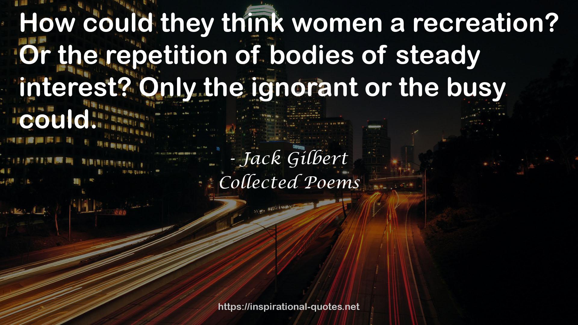 Jack Gilbert QUOTES