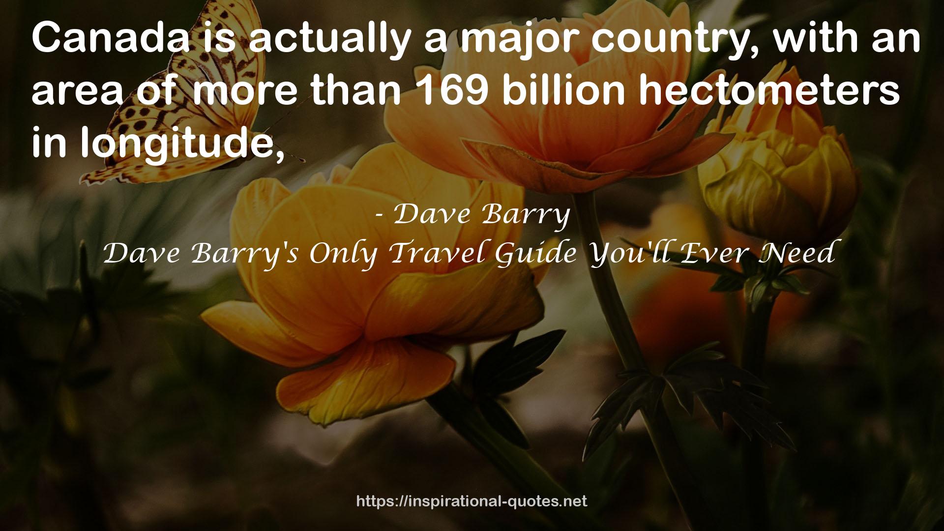 Dave Barry's Only Travel Guide You'll Ever Need QUOTES