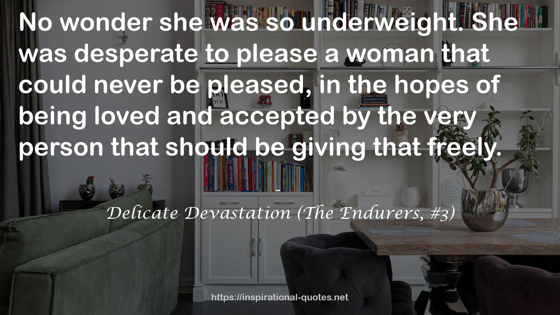 Delicate Devastation (The Endurers, #3) QUOTES