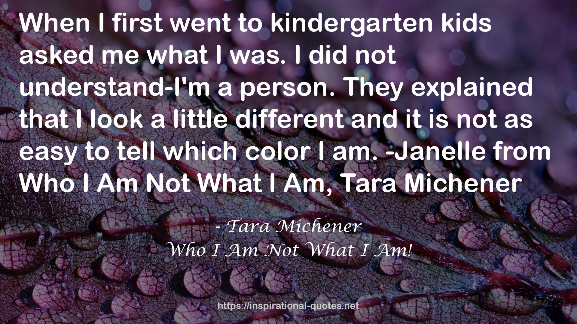 Who I Am Not What I Am! QUOTES