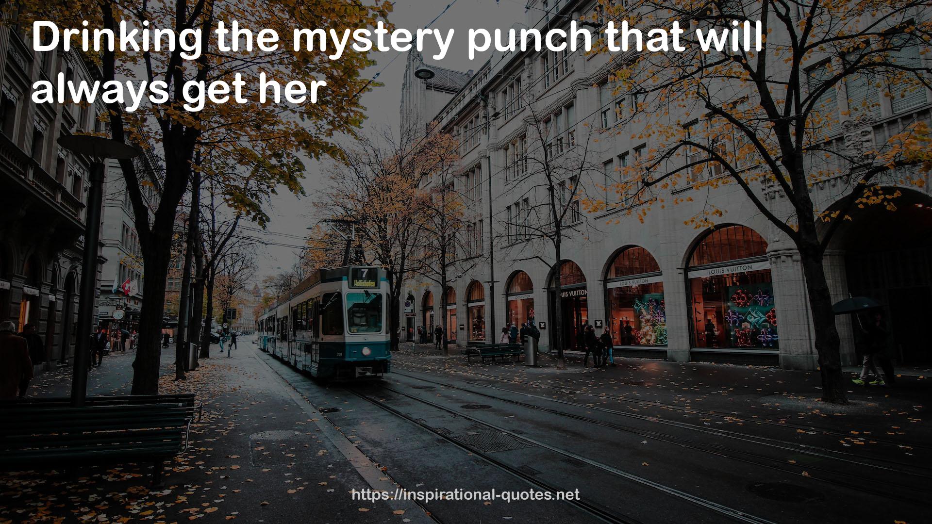 the mystery punch  QUOTES