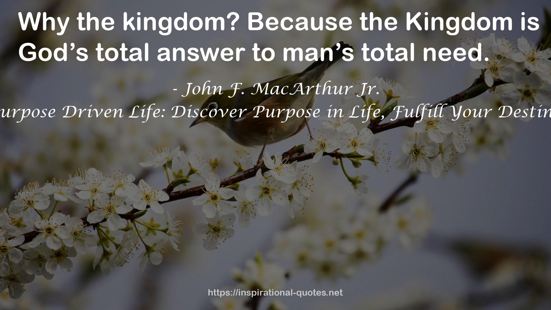 Purpose Driven Life: Discover Purpose in Life, Fulfill Your Destiny QUOTES