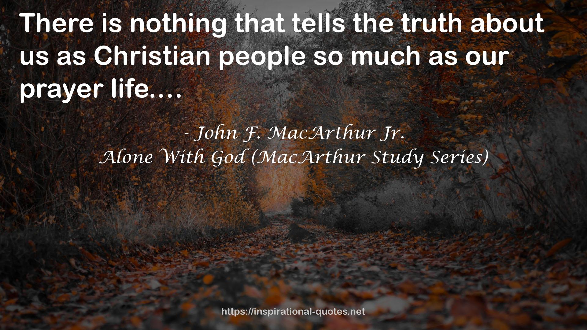 Alone With God (MacArthur Study Series) QUOTES