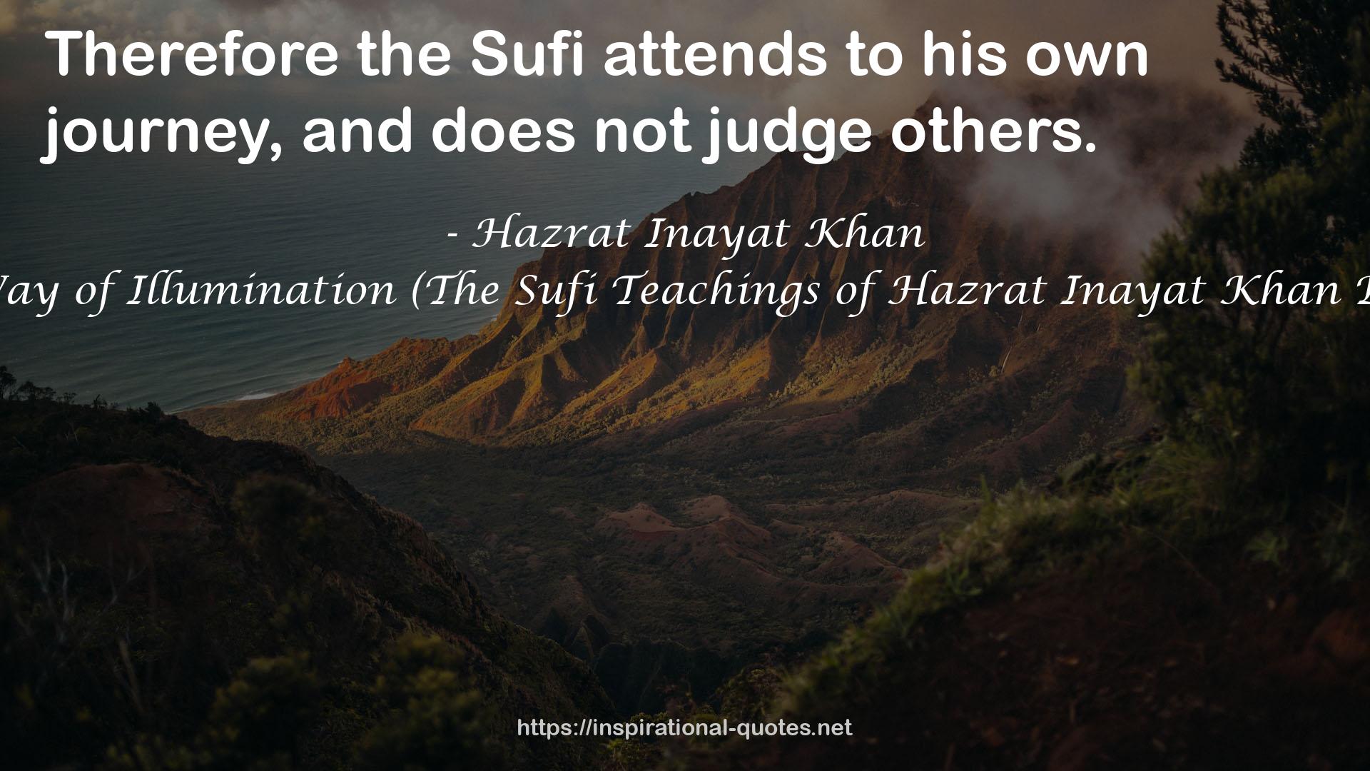 The Way of Illumination (The Sufi Teachings of Hazrat Inayat Khan Book 1) QUOTES