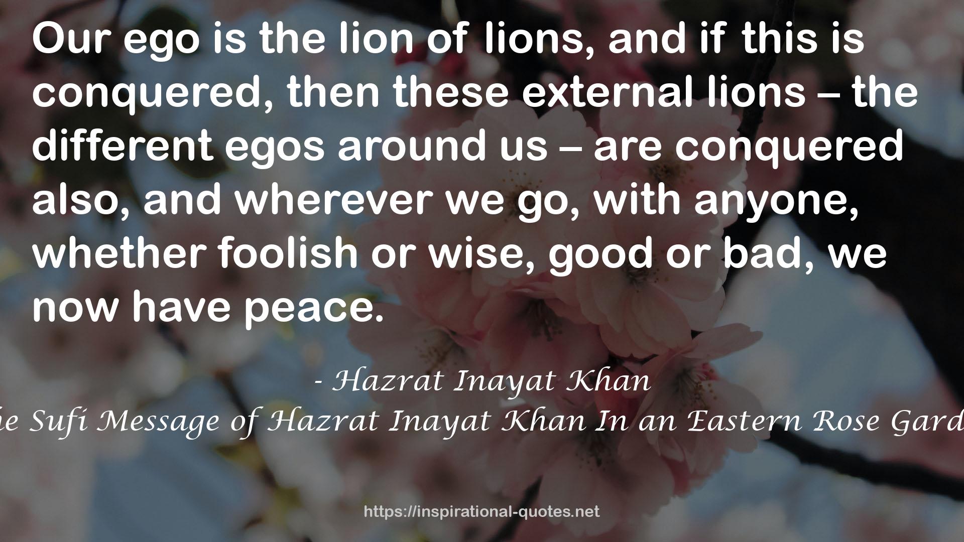 The Sufi Message of Hazrat Inayat Khan In an Eastern Rose Garden QUOTES