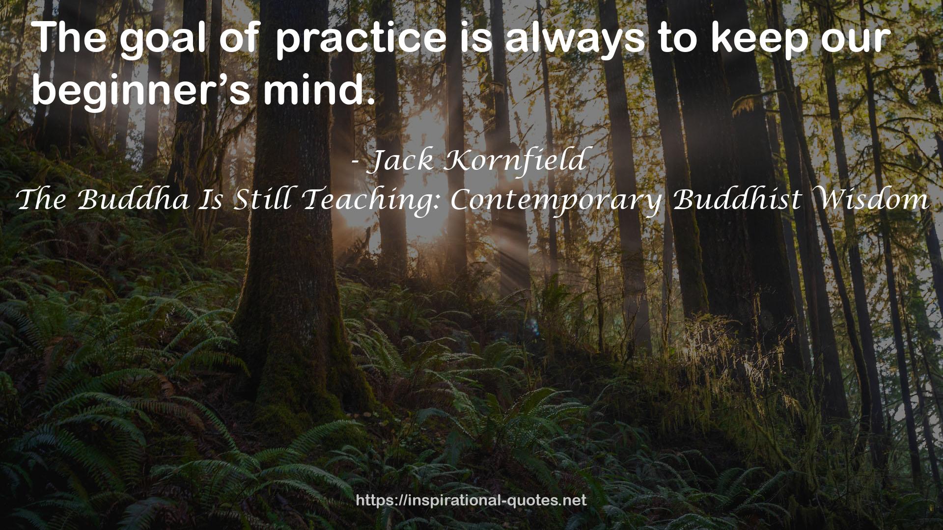 The Buddha Is Still Teaching: Contemporary Buddhist Wisdom QUOTES