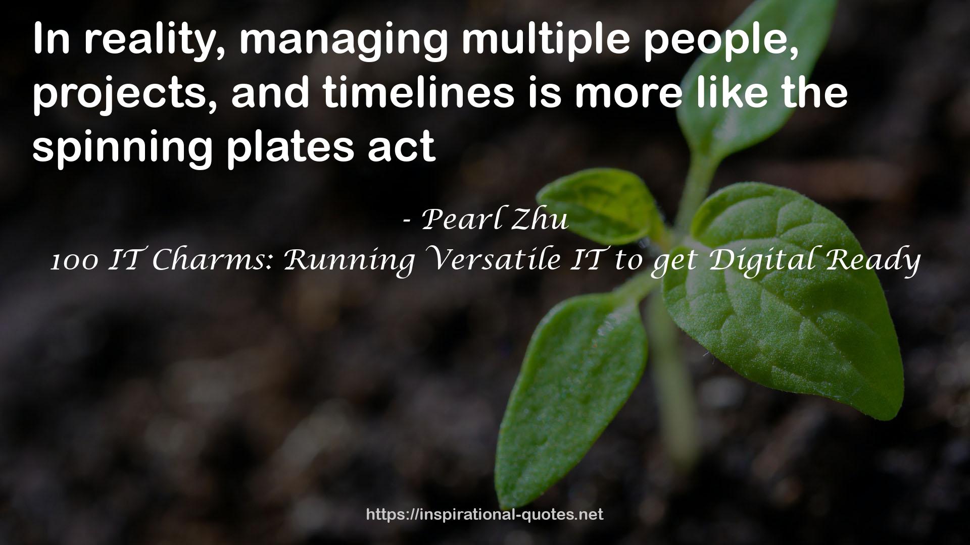 100 IT Charms: Running Versatile IT to get Digital Ready QUOTES