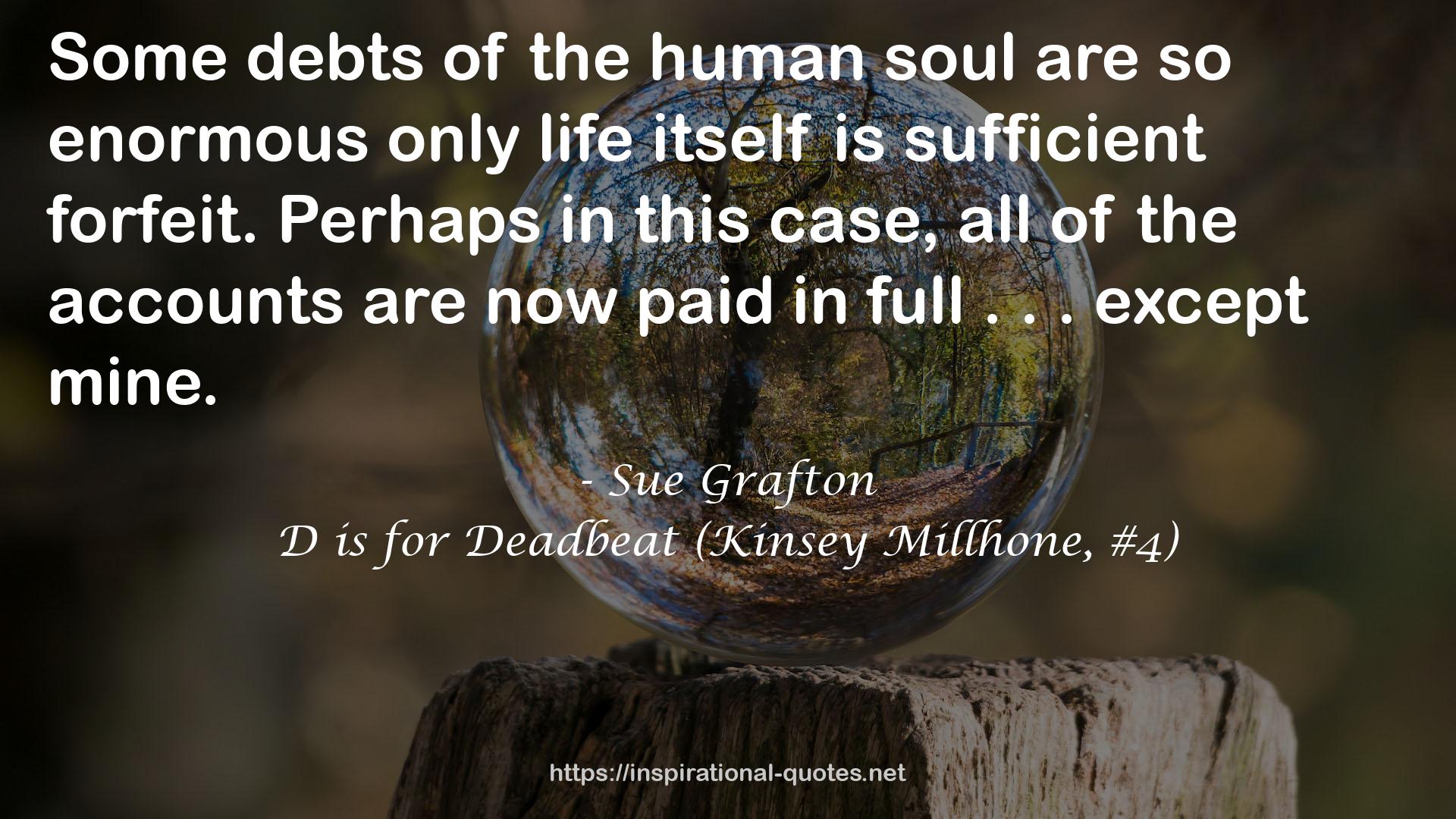 D is for Deadbeat (Kinsey Millhone, #4) QUOTES