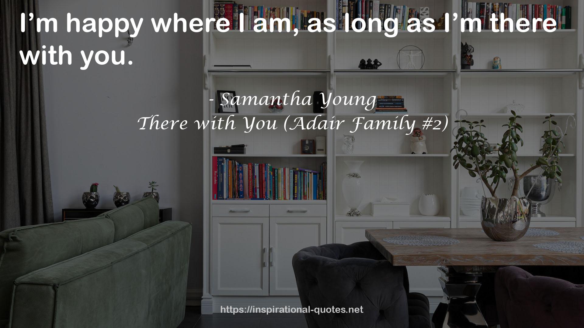 There with You (Adair Family #2) QUOTES