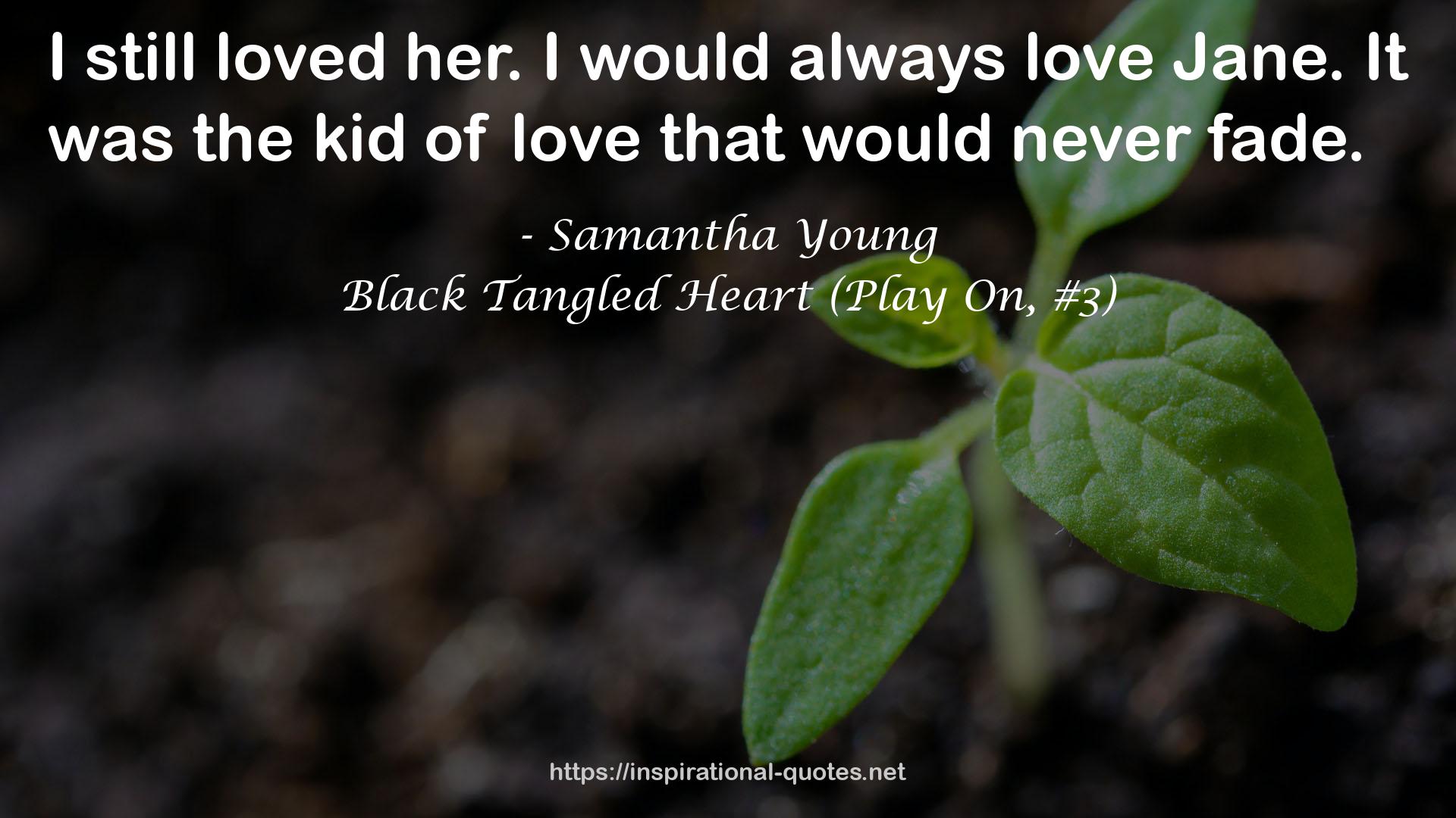 Black Tangled Heart (Play On, #3) QUOTES