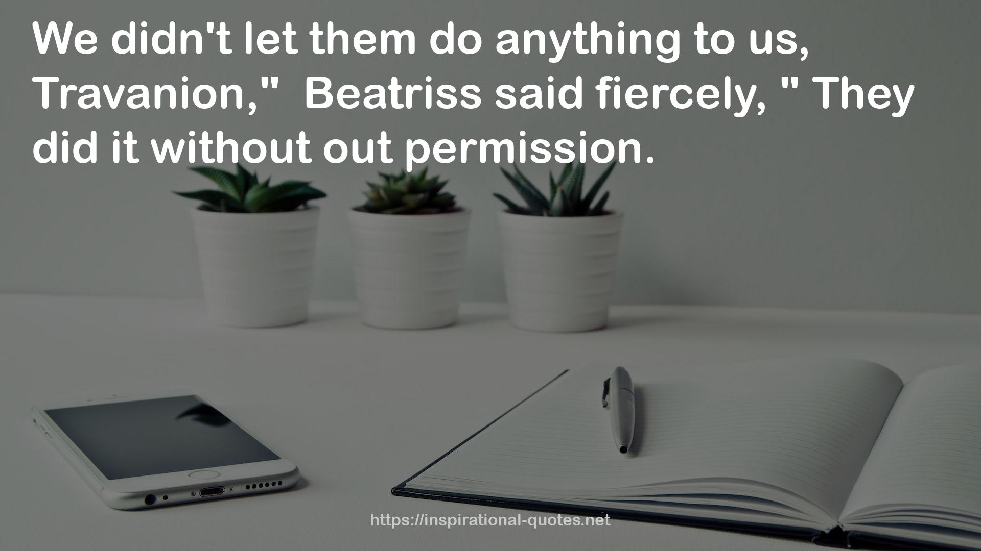 Beatriss  QUOTES