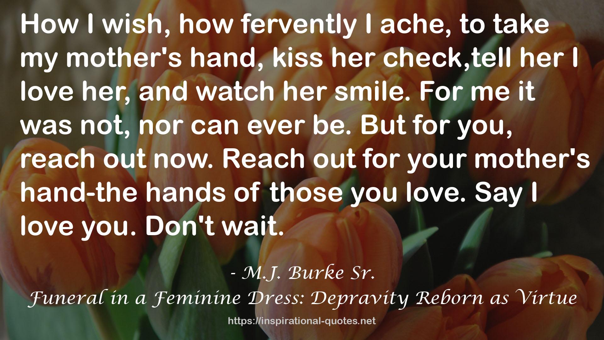 Funeral in a Feminine Dress: Depravity Reborn as Virtue QUOTES