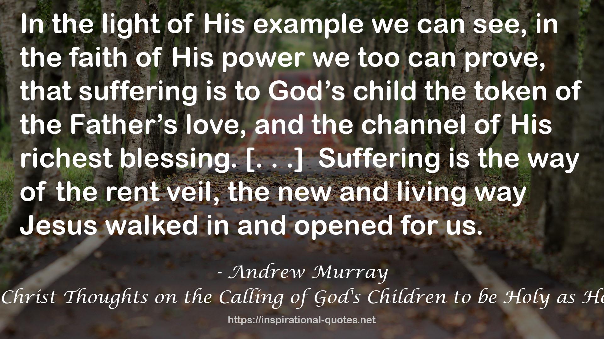 Holy in Christ Thoughts on the Calling of God's Children to be Holy as He is Holy QUOTES