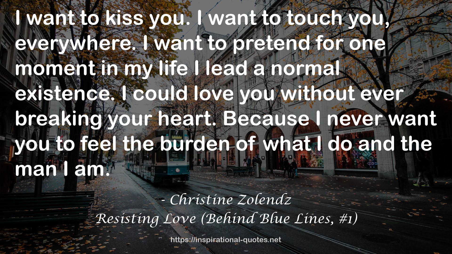 Resisting Love (Behind Blue Lines, #1) QUOTES