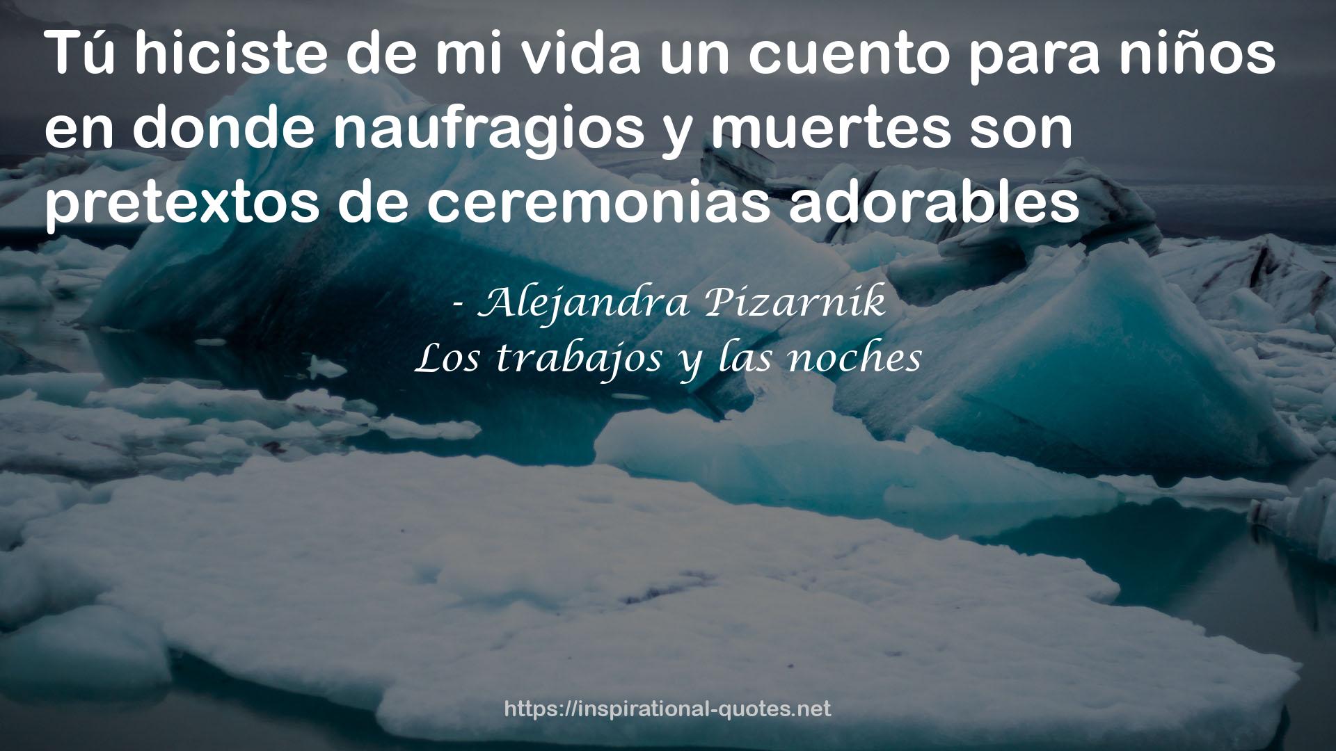 Los trabajos y las noches QUOTES