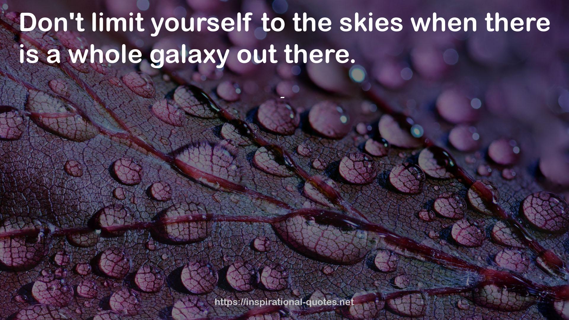 a whole galaxy  QUOTES
