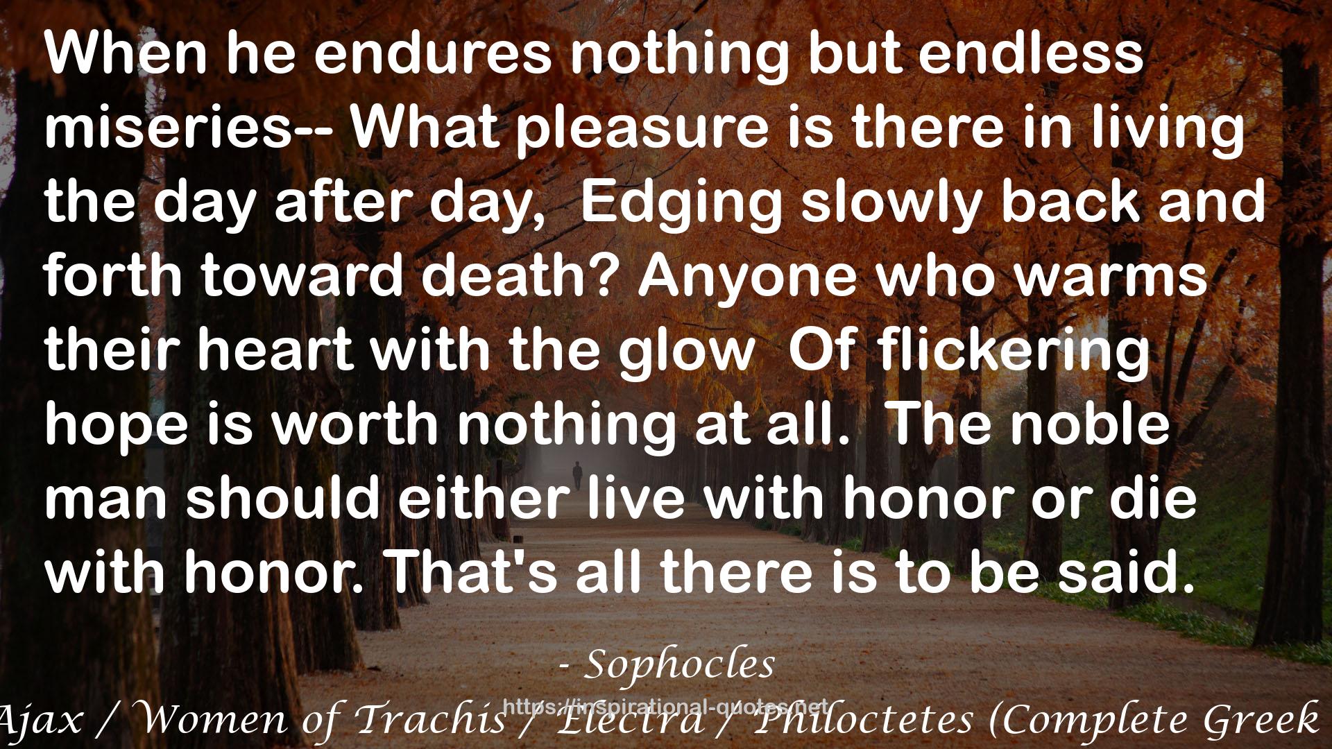 Sophocles II: Ajax / Women of Trachis / Electra / Philoctetes (Complete Greek Tragedies, #4) QUOTES