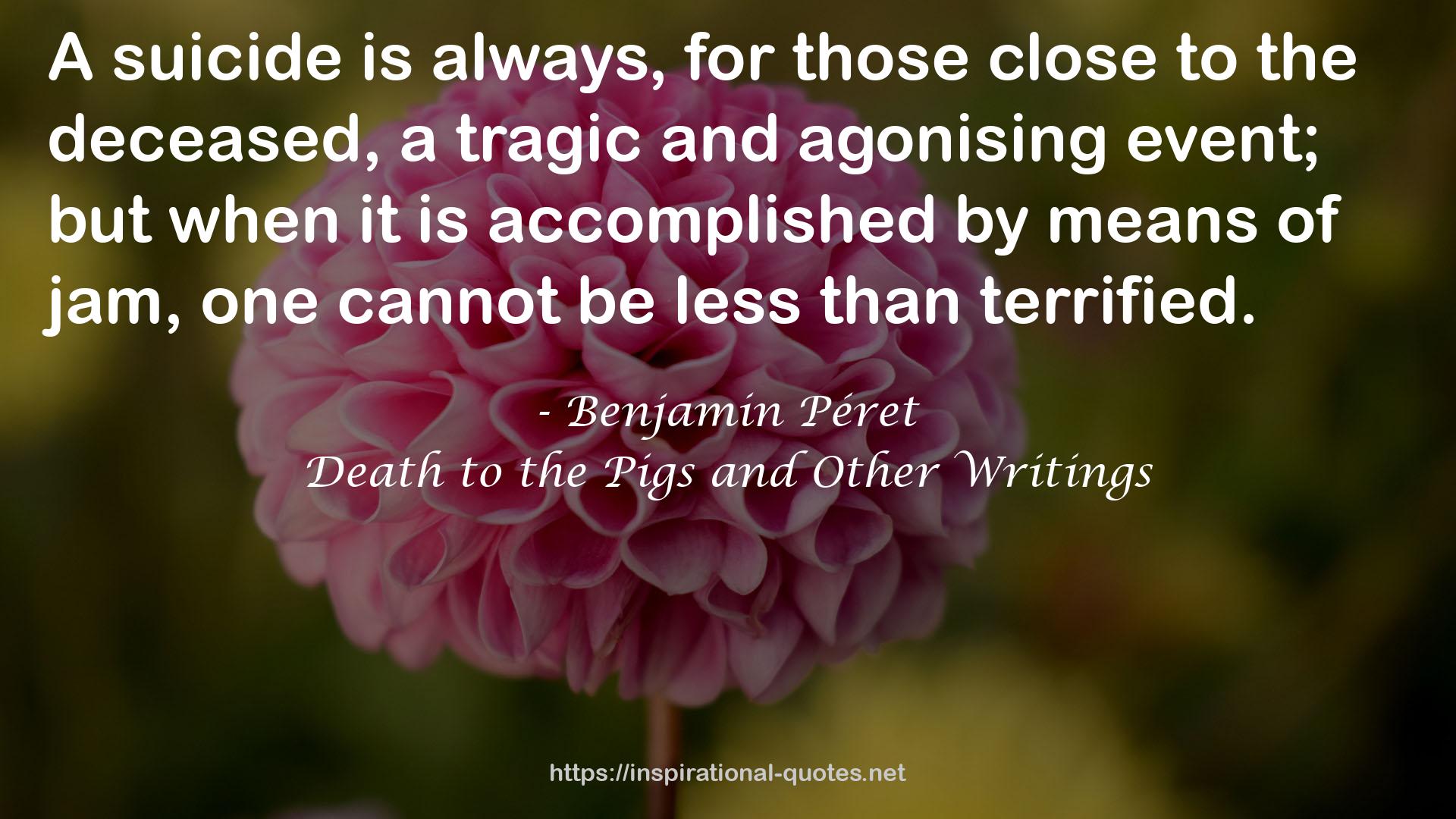Death to the Pigs and Other Writings QUOTES