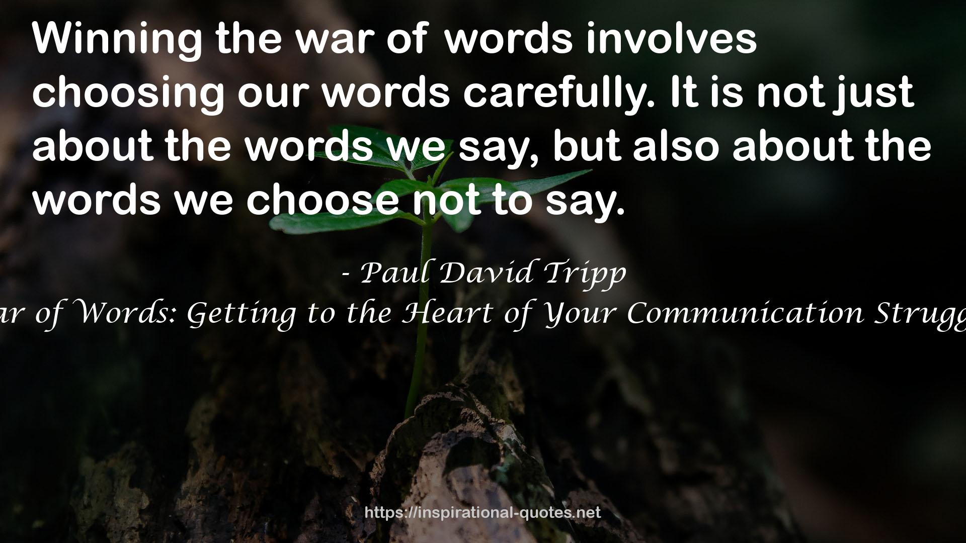 War of Words: Getting to the Heart of Your Communication Struggles QUOTES